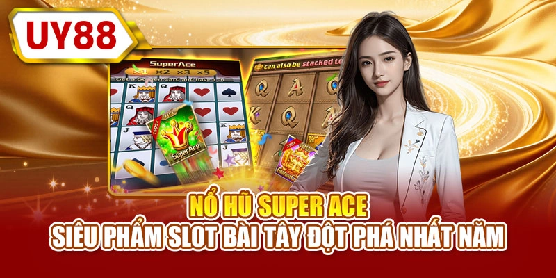Nổ hũ Super ACE